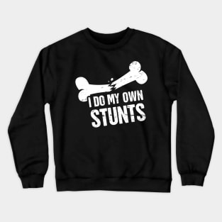 Stunts - Funny Broken Arm Get Well Soon Gift Crewneck Sweatshirt